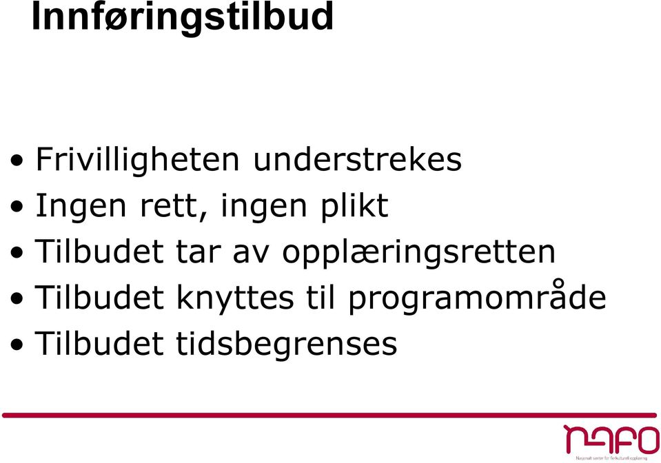 Tilbudet tar av opplæringsretten