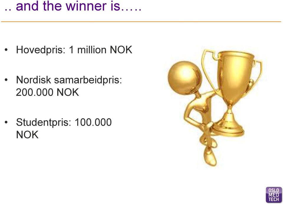 Nordisk samarbeidpris: 200.