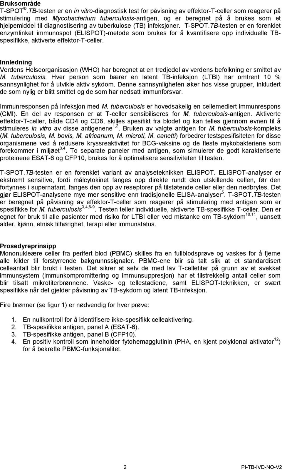 diagnostisering av tuberkulose (TB) infeksjoner. T-SPOT.