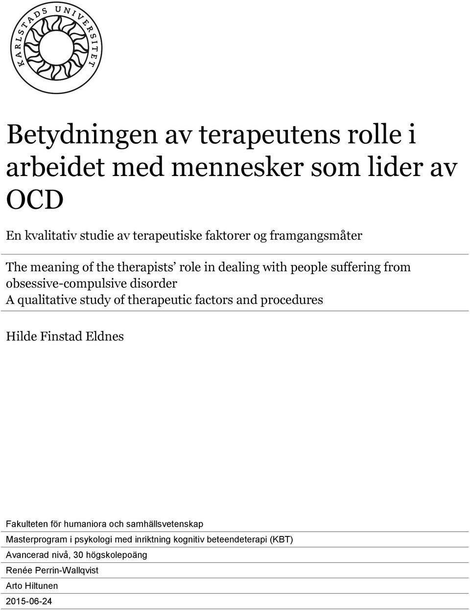 qualitative study of therapeutic factors and procedures Hilde Finstad Eldnes Fakulteten för humaniora och samhällsvetenskap