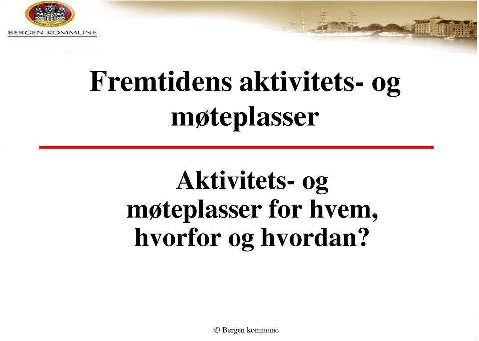 Aktivitets-  for hvem,