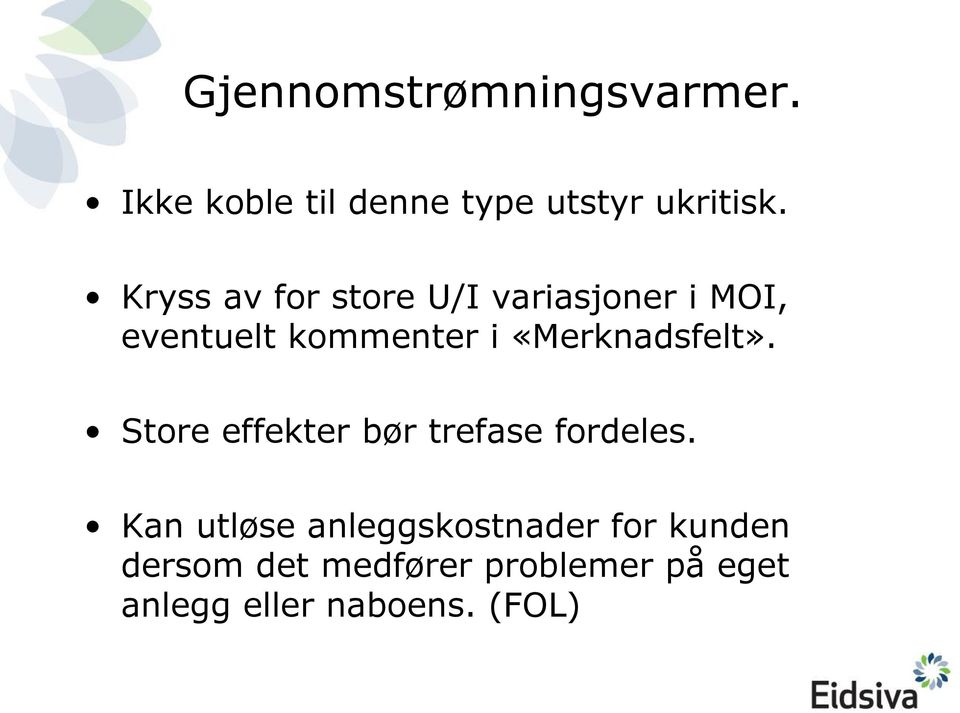 «Merknadsfelt». Store effekter bør trefase fordeles.