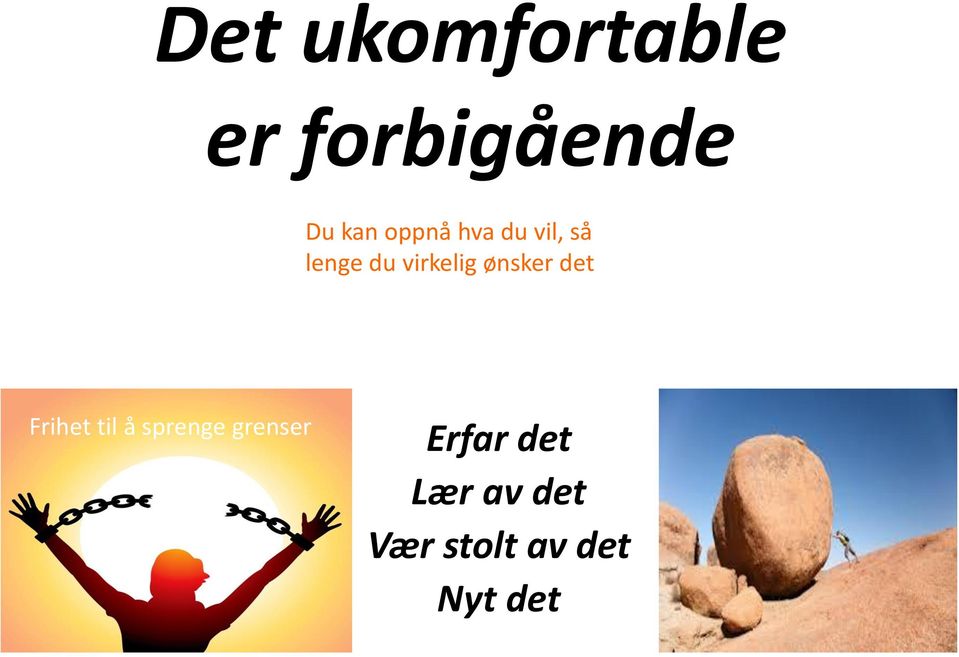 ønsker det Frihet til å sprenge grenser