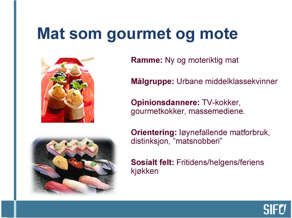 gourmetkokker, massemediene.