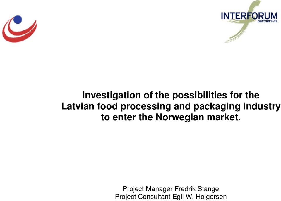 to enter the Norwegian market.