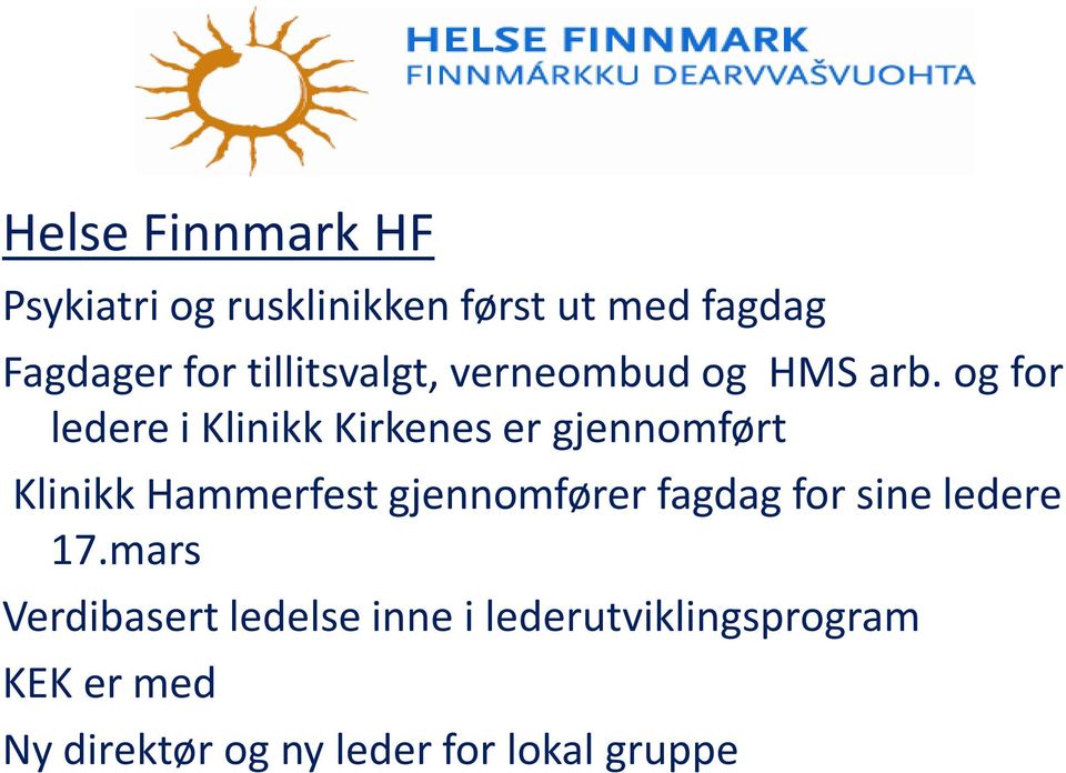 og for ledere i Klinikk Kirkenes er gjennomført Klinikk Hammerfest gjennomfører