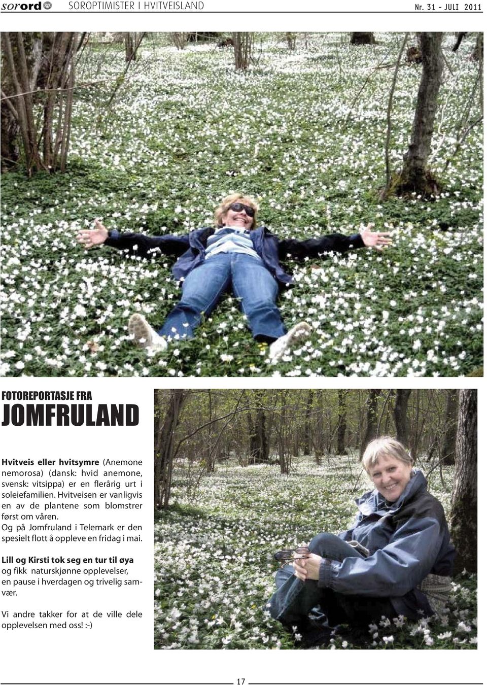 Og på Jomfruland i Telemark er den spesielt flott å oppleve en fridag i mai.