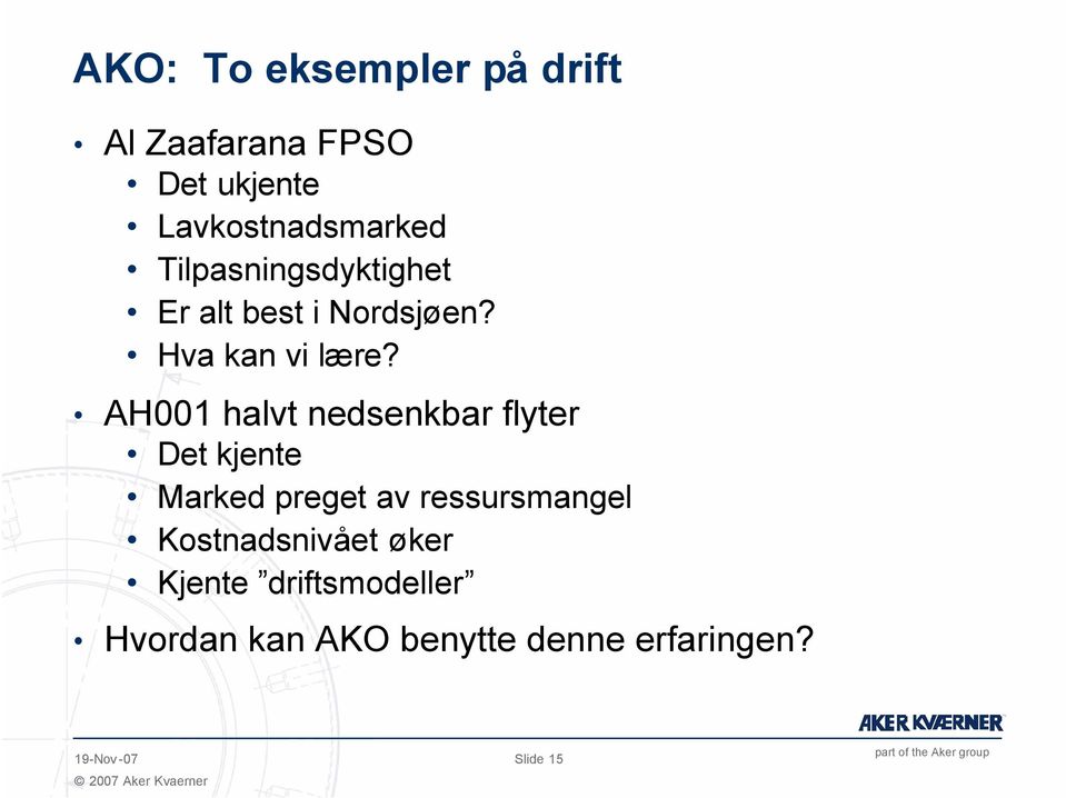 AH001 halvt nedsenkbar flyter Det kjente Marked preget av ressursmangel