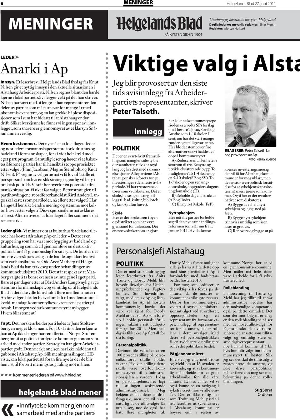 Et leserbrev i Helgelands Blad fredag fra Knut Nilsen gir et nyttig innsyn i den aktuelle situasjonen i Alstahaug Arbeiderparti.