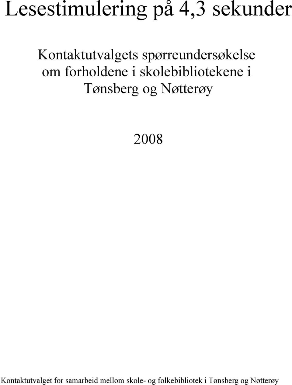 i Tønsberg og Nøtterøy 2008 Kontaktutvalget for