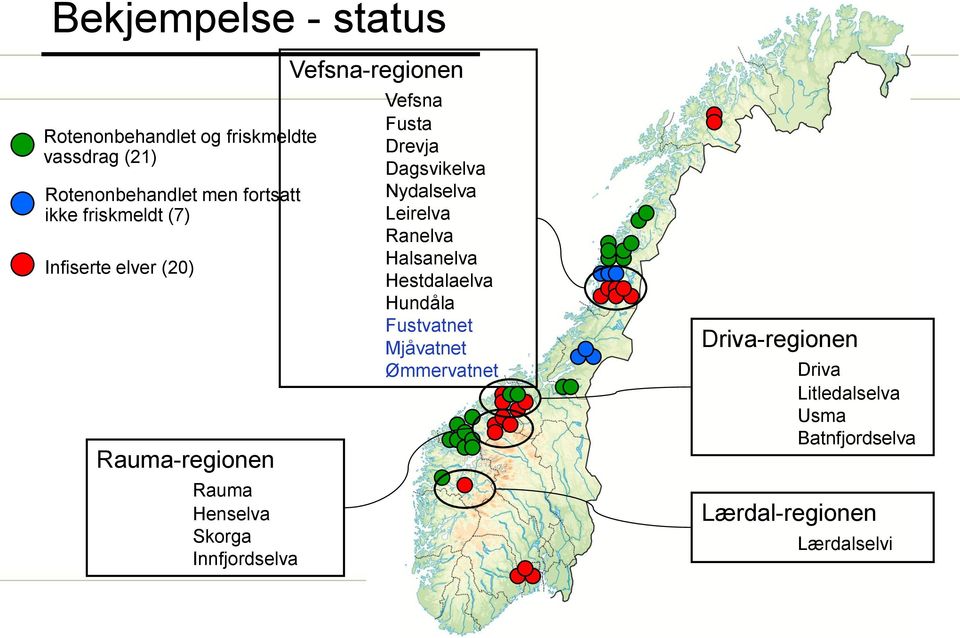 Vefsna Fusta Drevja Dagsvikelva Nydalselva Leirelva Ranelva Halsanelva Hestdalaelva Hundåla Fustvatnet