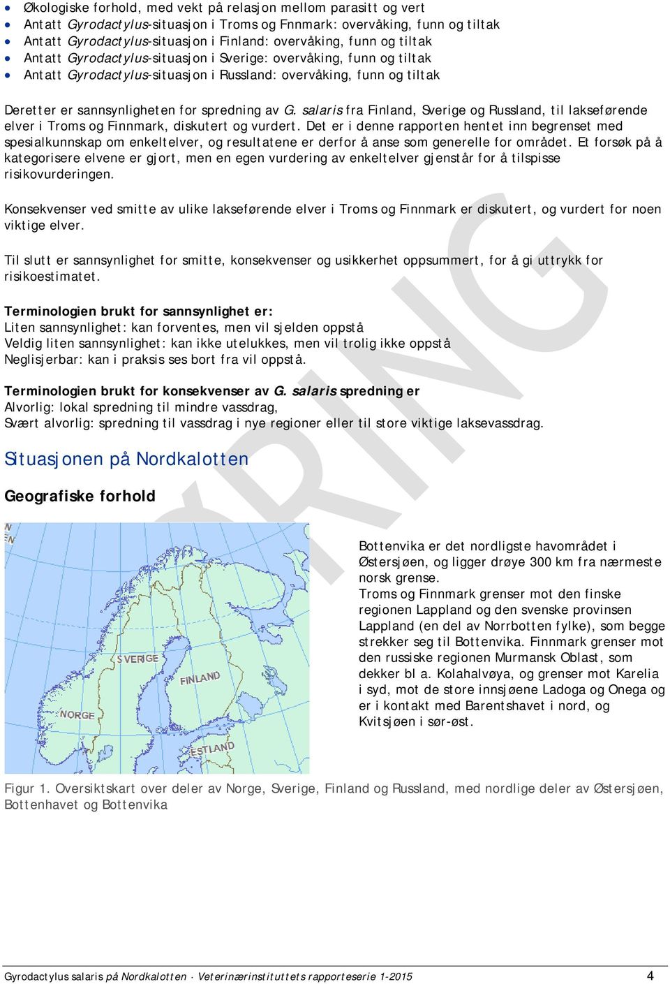 salaris fra Finland, Sverige og Russland, til lakseførende elver i Troms og Finnmark, diskutert og vurdert.