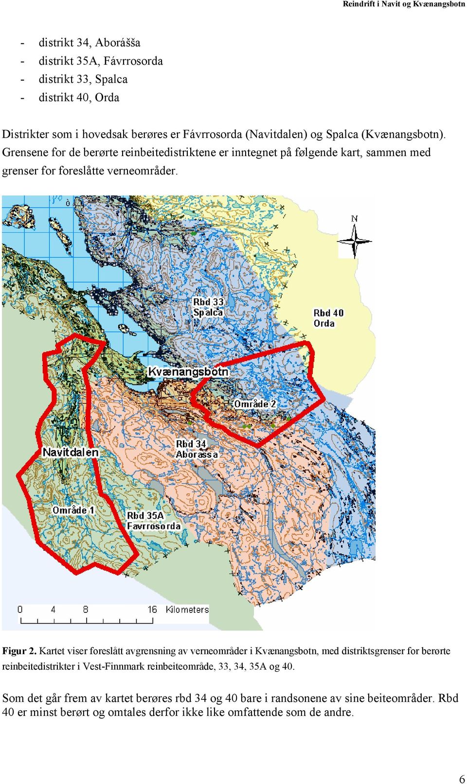 Kartet viser foreslått avgrensning av verneområder i Kvænangsbotn, med distriktsgrenser for berørte reinbeitedistrikter i Vest-Finnmark reinbeiteområde, 33, 34,