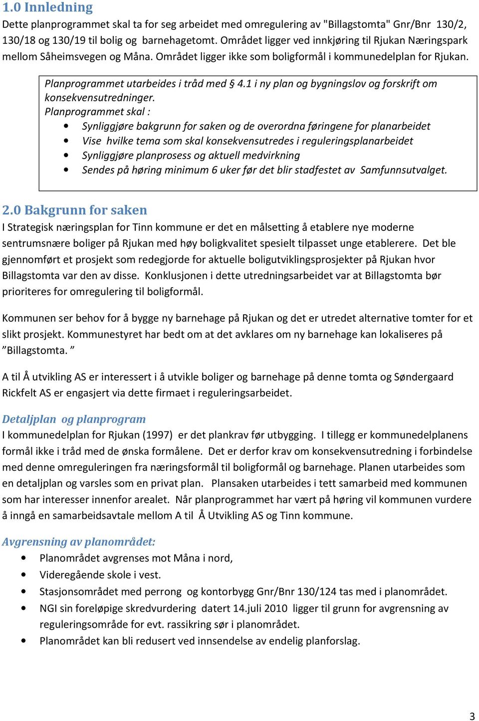 1 i ny plan og bygningslov og forskrift om konsekvensutredninger.