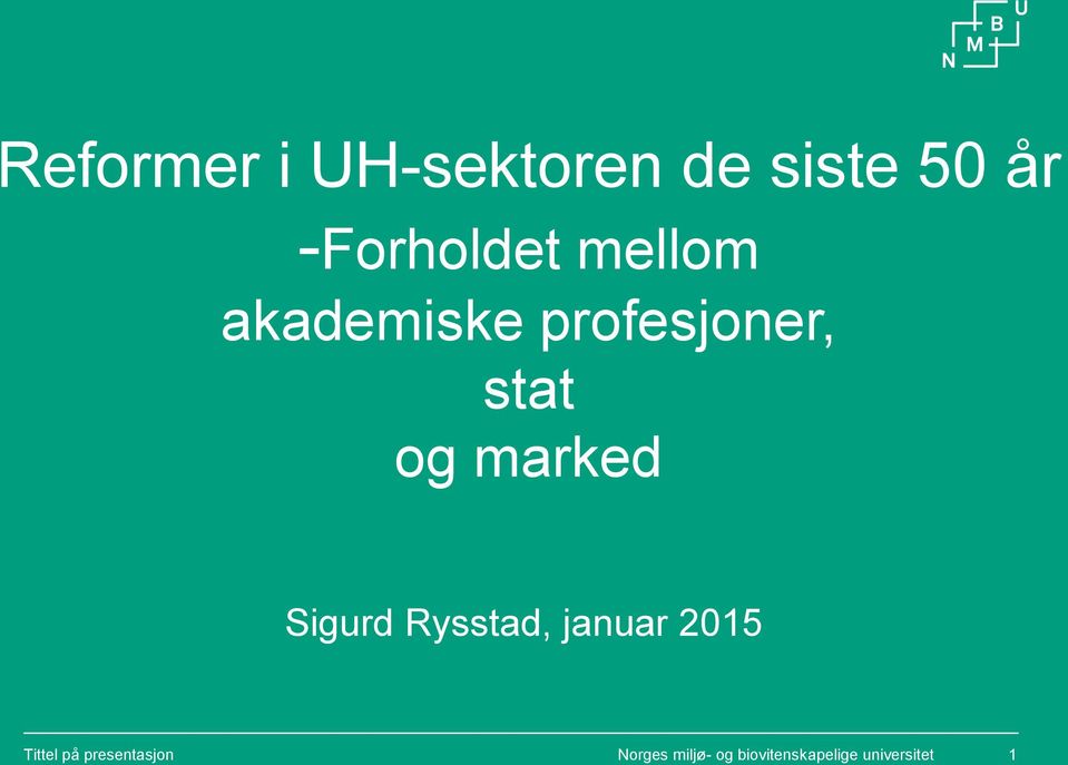 Sigurd Rysstad, januar 2015 Tittel på