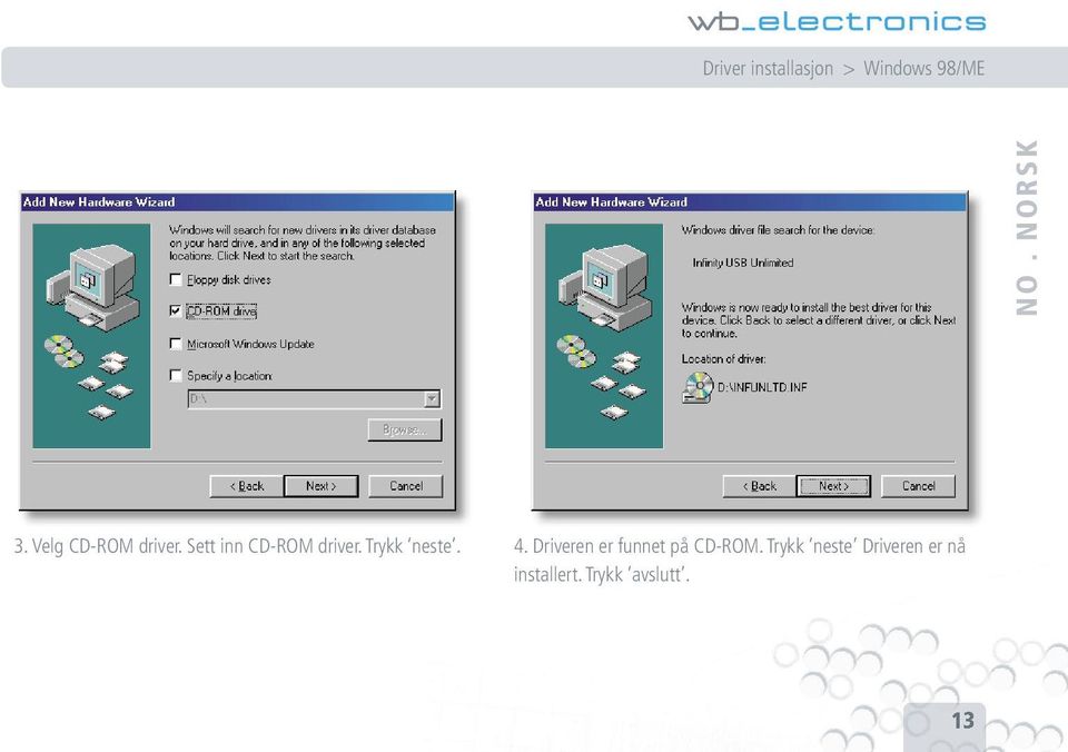 Trykk neste. 4. Driveren er funnet på CD-ROM.