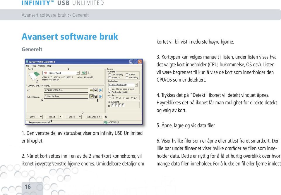 Listen vil være begrenset til kun å vise de kort som innerholder den CPU/OS som er detektert. 4. Trykkes det på Detekt ikonet vil detekt vinduet åpnes.