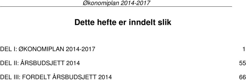 2014-2017 1 DEL II: ÅRSBUDSJETT 2014