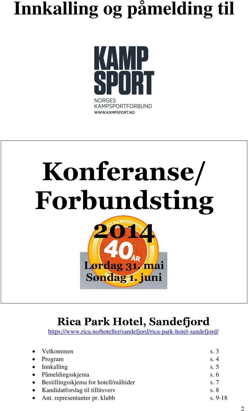 no/hoteller/sandefjord/rica-park-hotel-sandefjord/ Velkommen s. 3 Program s. 4 Innkalling s.