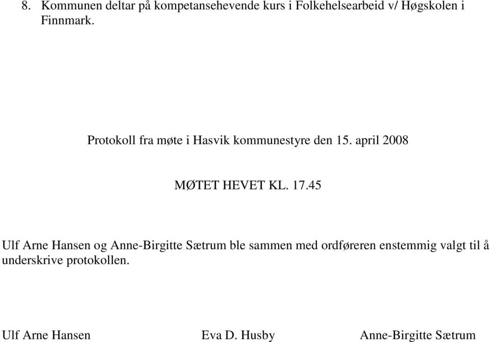 april 2008 MØTET HEVET KL. 17.