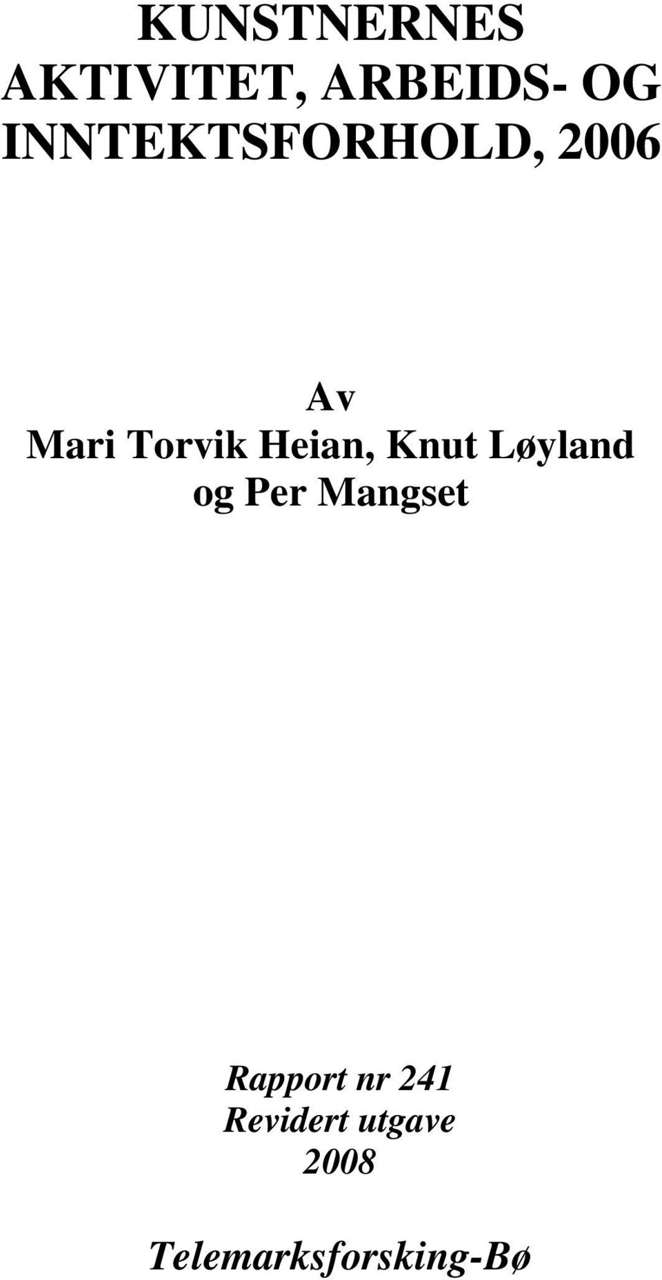 Heian, Knut Løyland og Per Mangset