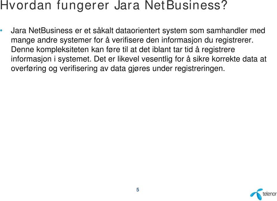 verifisere den informasjon du registrerer.