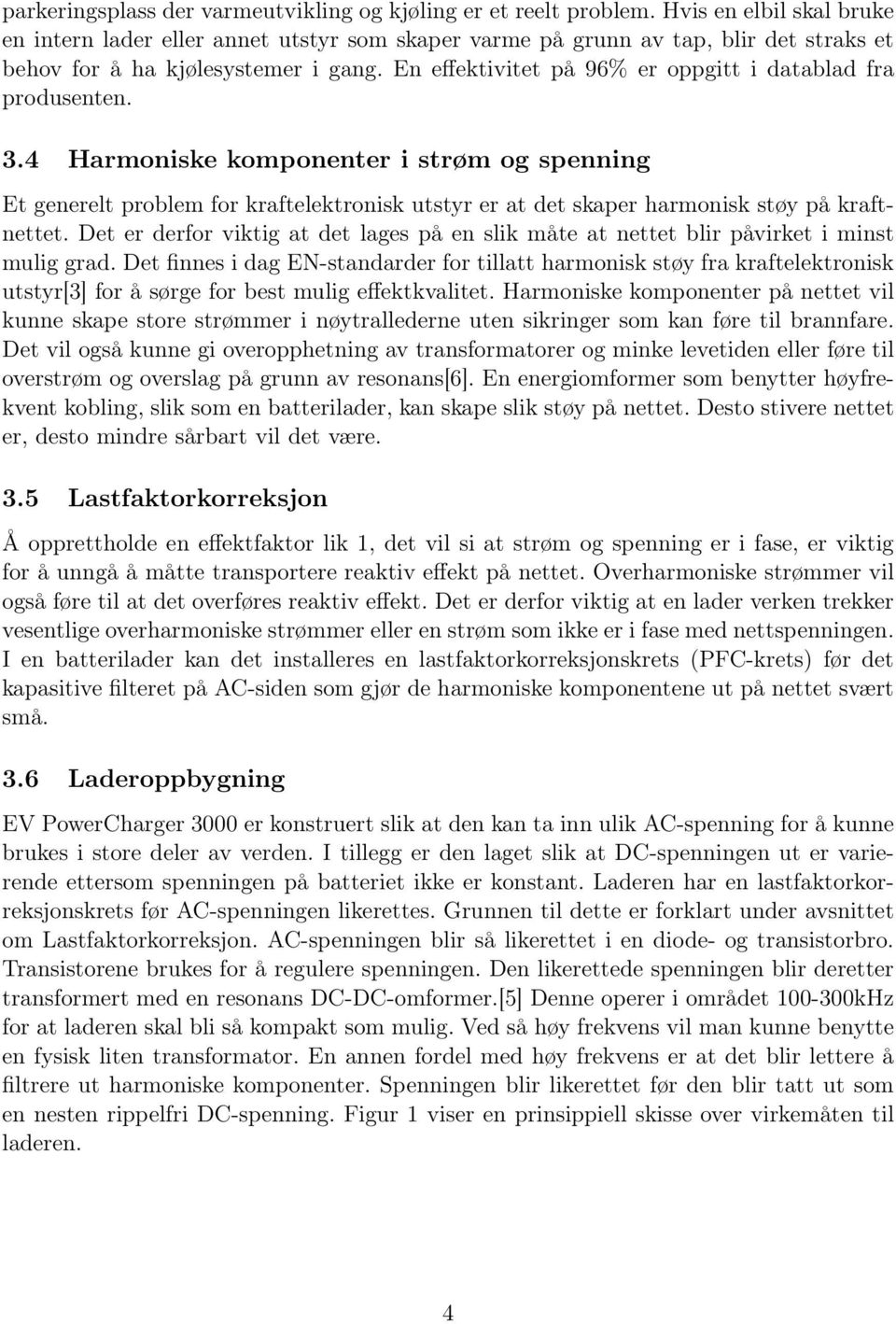 En effektivitet på 96% er oppgitt i datablad fra produsenten. 3.