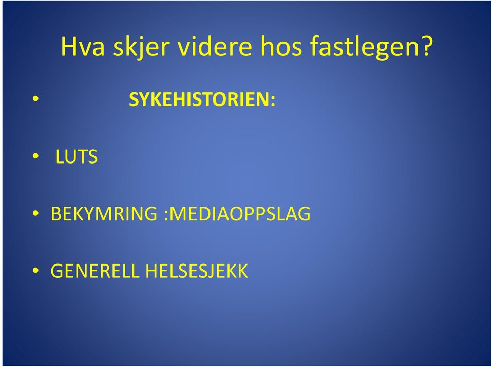 SYKEHISTORIEN: LUTS