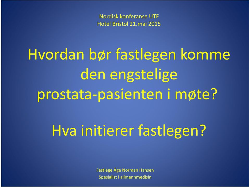 engstelige tli prostata pasientenpasienten i møte?