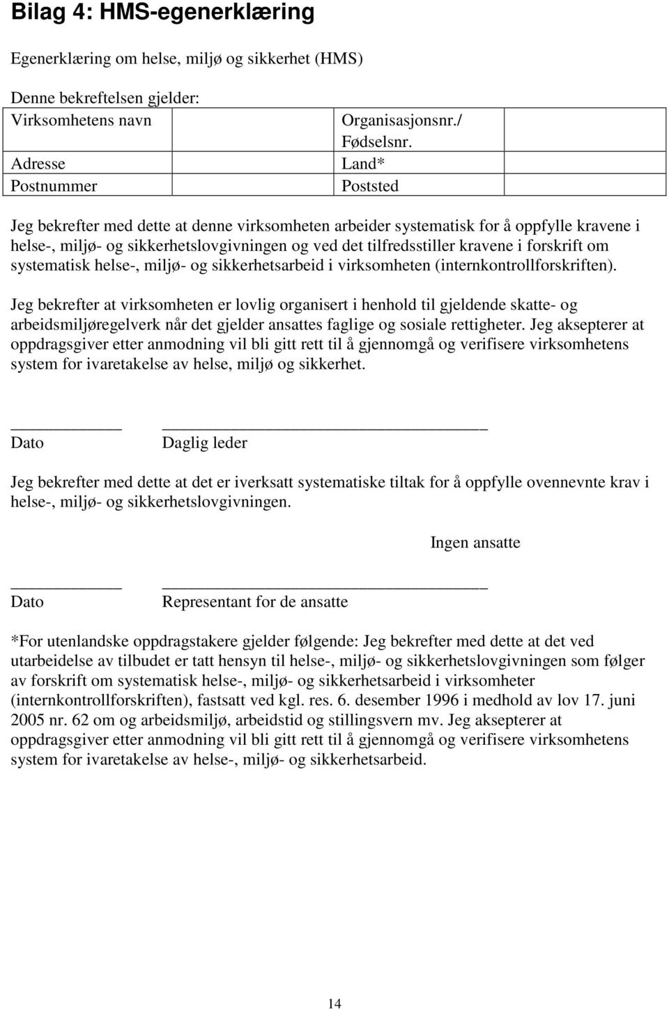 systematisk helse-, miljø- og sikkerhetsarbeid i virksomheten (internkontrollforskriften).