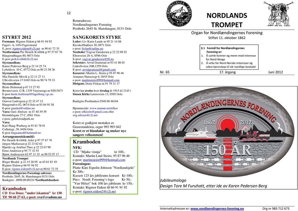 10 C, 0772 Oslo m 90 23 58 36 Mia Danielle Movik p 22 11 27 11 Ullevålsveien 17 0165 Oslo m 90 74 79 33 Bente Holmstad p 67 13 27 93 Brenneveien 12 B, 1339 Vøyenenga m 92015671 E-post bente.