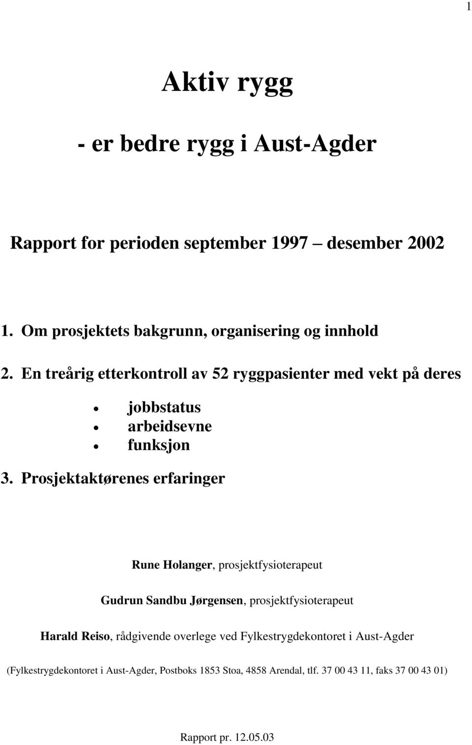 En treårig etterkontroll av 52 ryggpasienter med vekt på deres jobbstatus arbeidsevne funksjon 3.