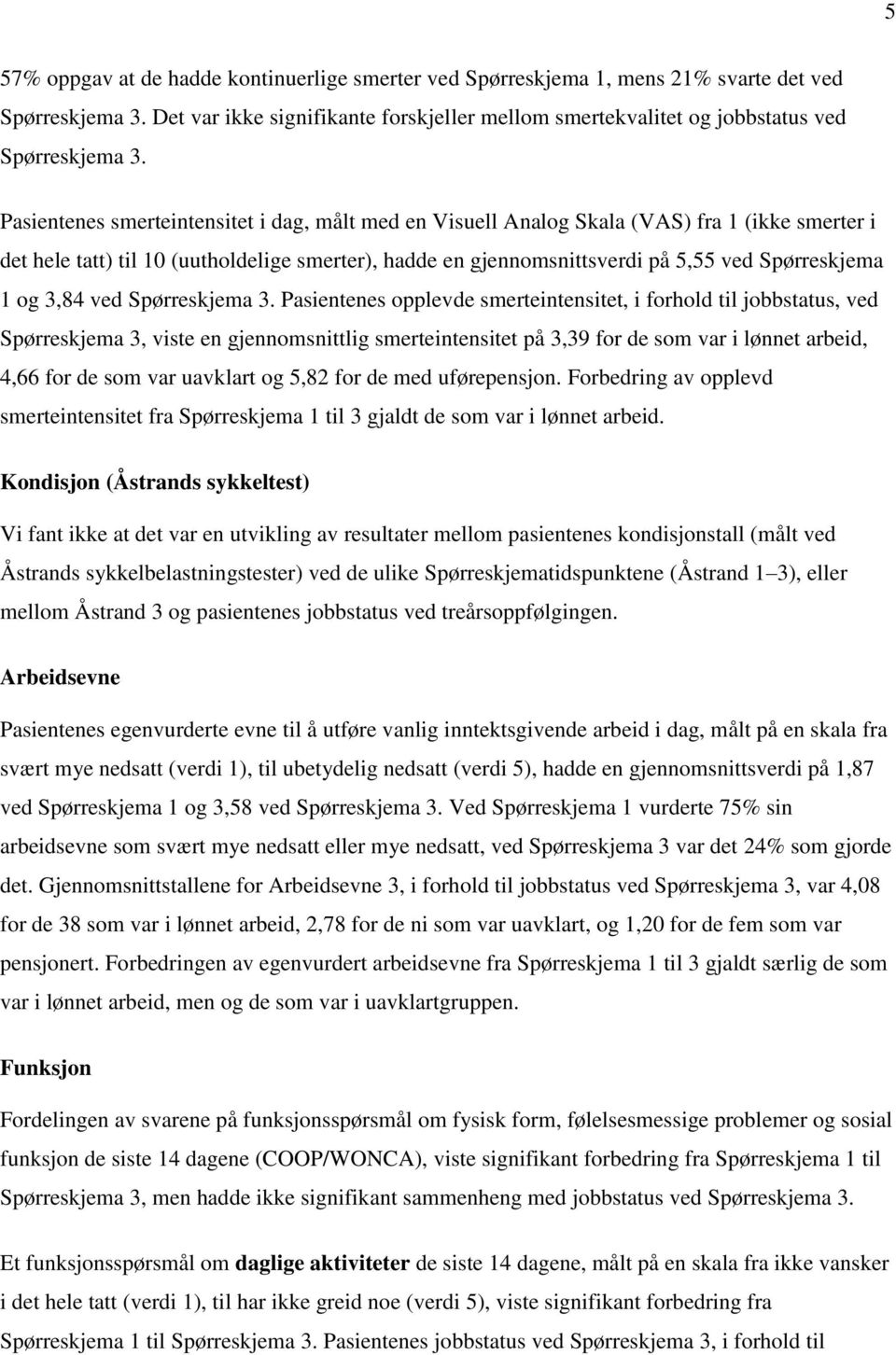 og 3,84 ved Spørreskjema 3.