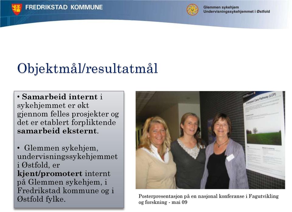 Glemmen sykehjem, undervisningssykehjemmet i Østfold, er kjent/promotert internt på