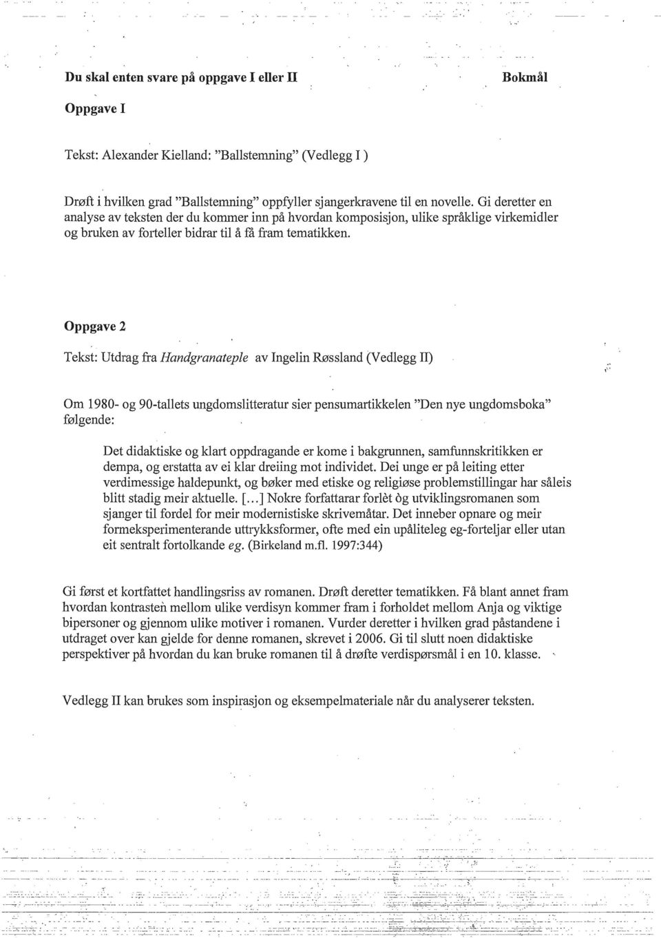 Gi deretter en analyse av teksten der du kommer inn på hvordan komposisjon, ulike språklige virkemidler og bruken av forteller bidrar til å få fram tematildæn.