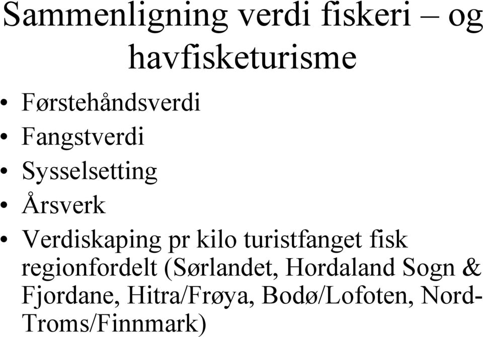 Verdiskaping pr kilo turistfanget fisk regionfordelt