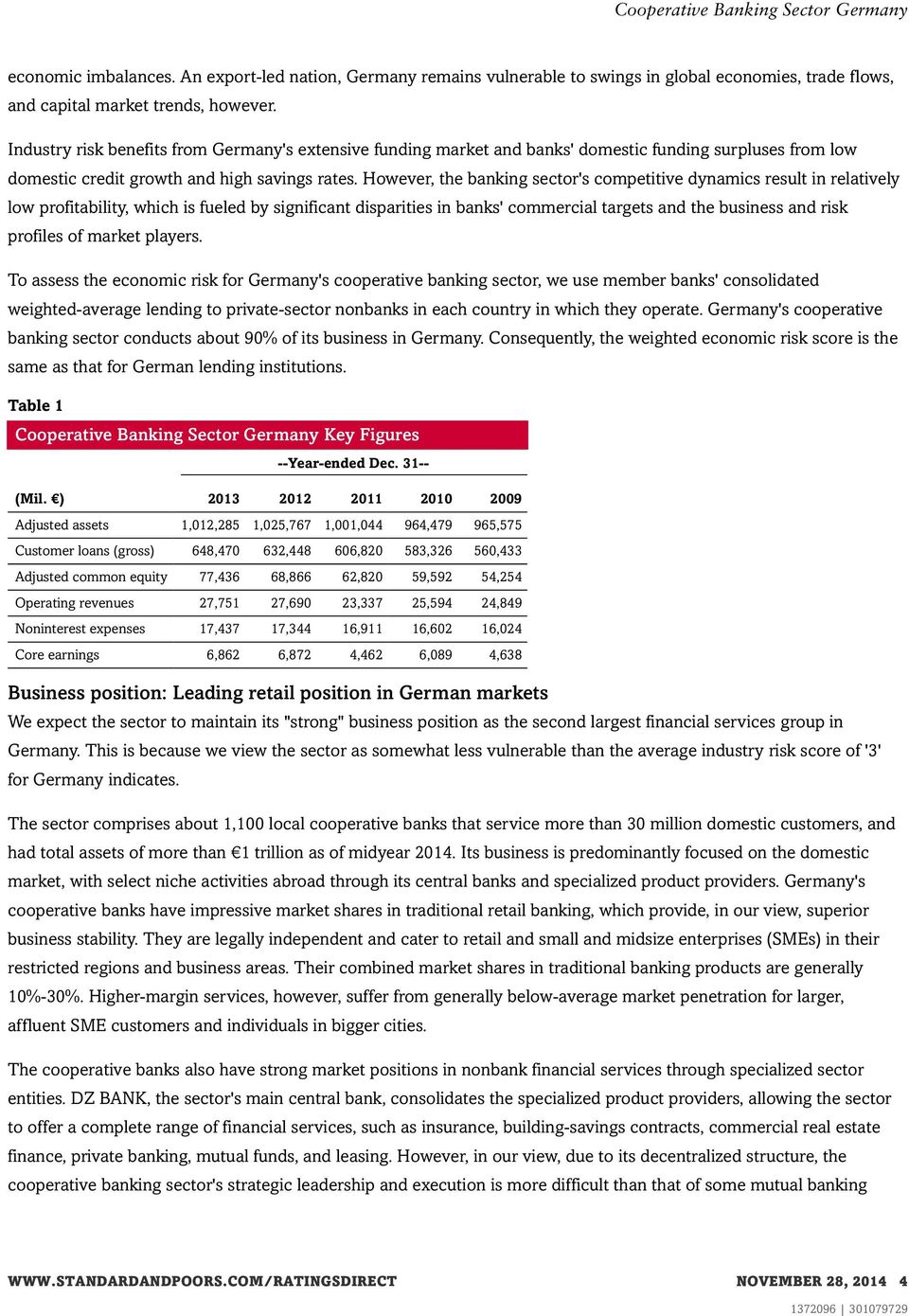 However, the banking sector's competitive dynamics result in relatively low profitability, which is fueled by significant disparities in banks' commercial targets and the business and risk profiles