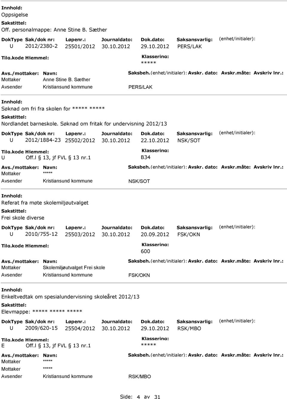 Søknad om fritak for undervisning 2012/13 2012/1884-23 25502/2012 22.10.