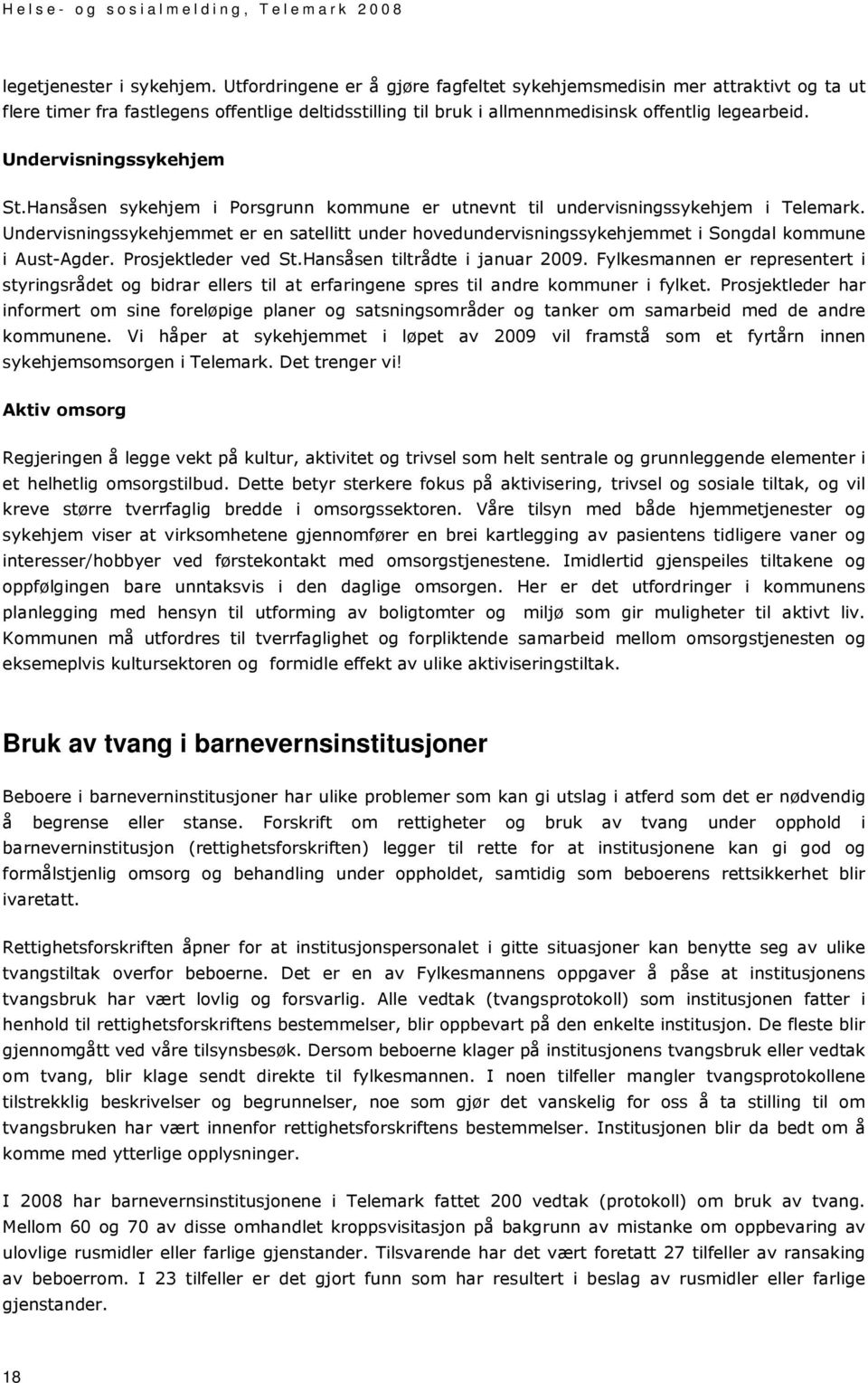 Undervisningssykehjem St.Hansåsen sykehjem i Porsgrunn kommune er utnevnt til undervisningssykehjem i Telemark.