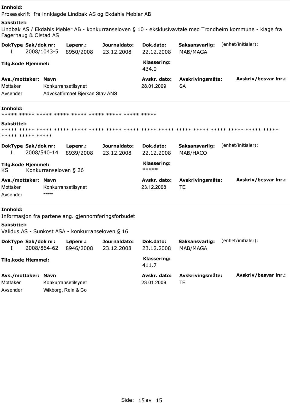 2009 SA Advokatfirmaet Bjerkan Stav ANS 2008/540-14 8939/2008 MAB/HACO Tilg.