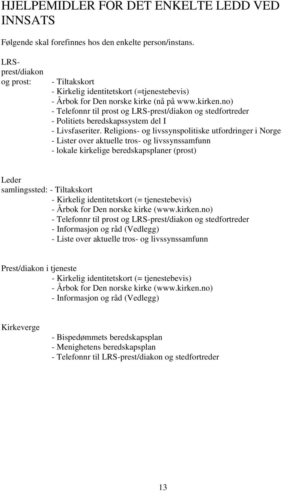 no) - Telefonnr til prost og LRS-prest/diakon og stedfortreder - Politiets beredskapssystem del I - Livsfaseriter.