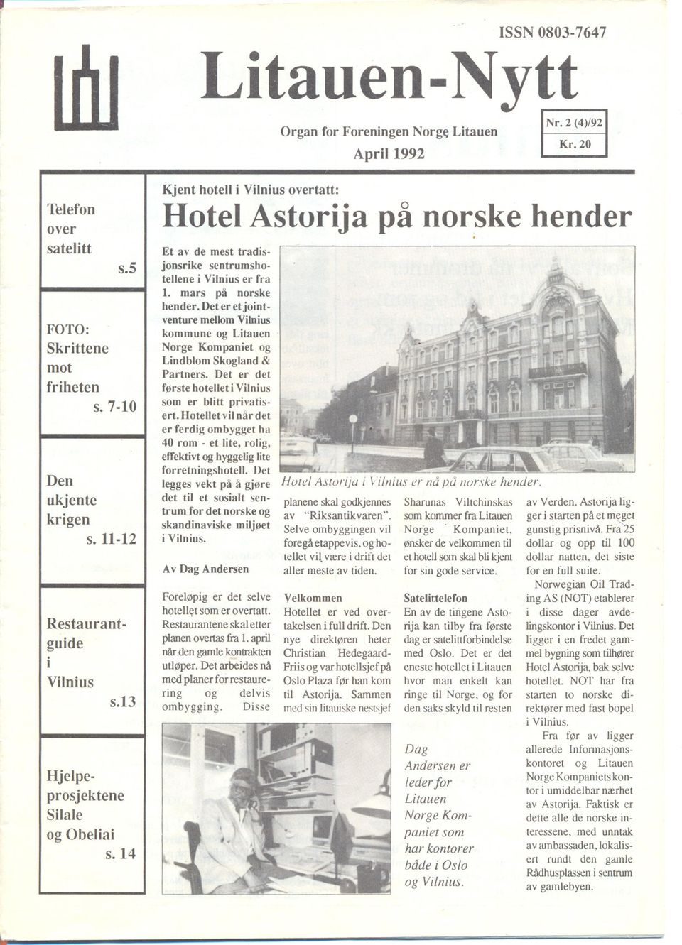 14 Kjent hotell i Vilnius overtatt: Hotel Astorija på norske hender Et av de mest tradisjonsrike sentrumshotellene i Vilnius er fra 1. mars på norske hender.