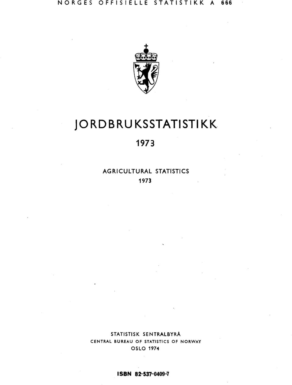 STATISTICS 1973 STATISTISK SENTRALBYRÅ