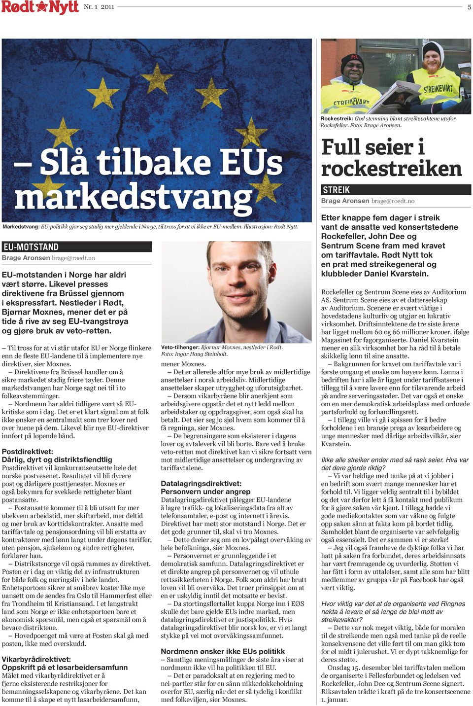 Nestleder i Rødt, Bjørnar Moxnes, mener det er på tide å rive av seg EU-tvangstrøya og gjøre bruk av veto-retten.