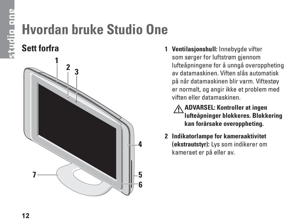 Viftestøy er normalt, og angir ikke et problem med viften eller datamaskinen.