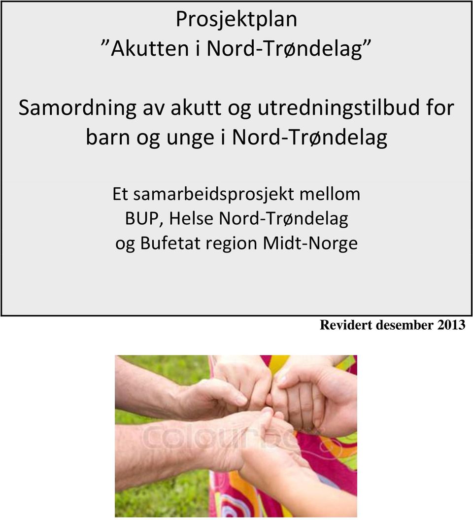 Nord-Trøndelag Et samarbeidsprosjekt mellom BUP, Helse