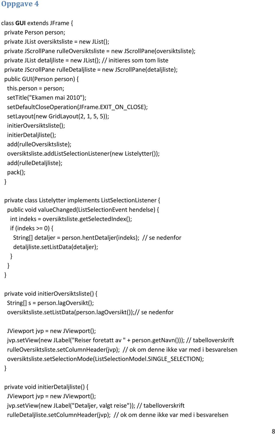 person = person; settitle("ekamen mai 2010"); setdefaultcloseoperation(jframe.