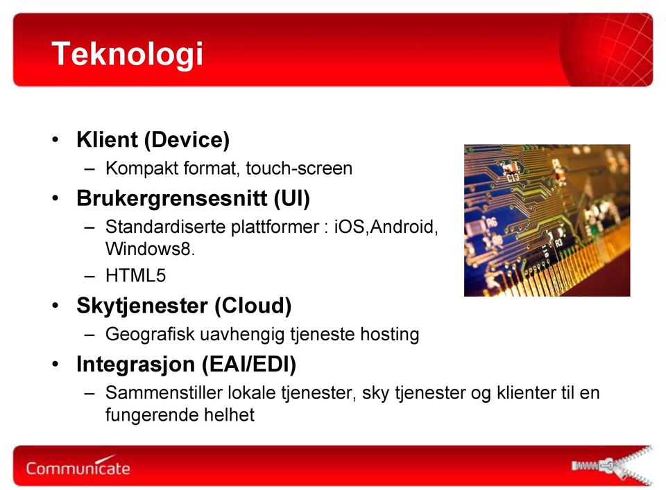 HTML5 Skytjenester (Cloud) Geografisk uavhengig tjeneste hosting