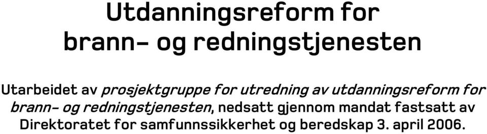 brann- og redningstjenesten, nedsatt gjennom mandat fastsatt