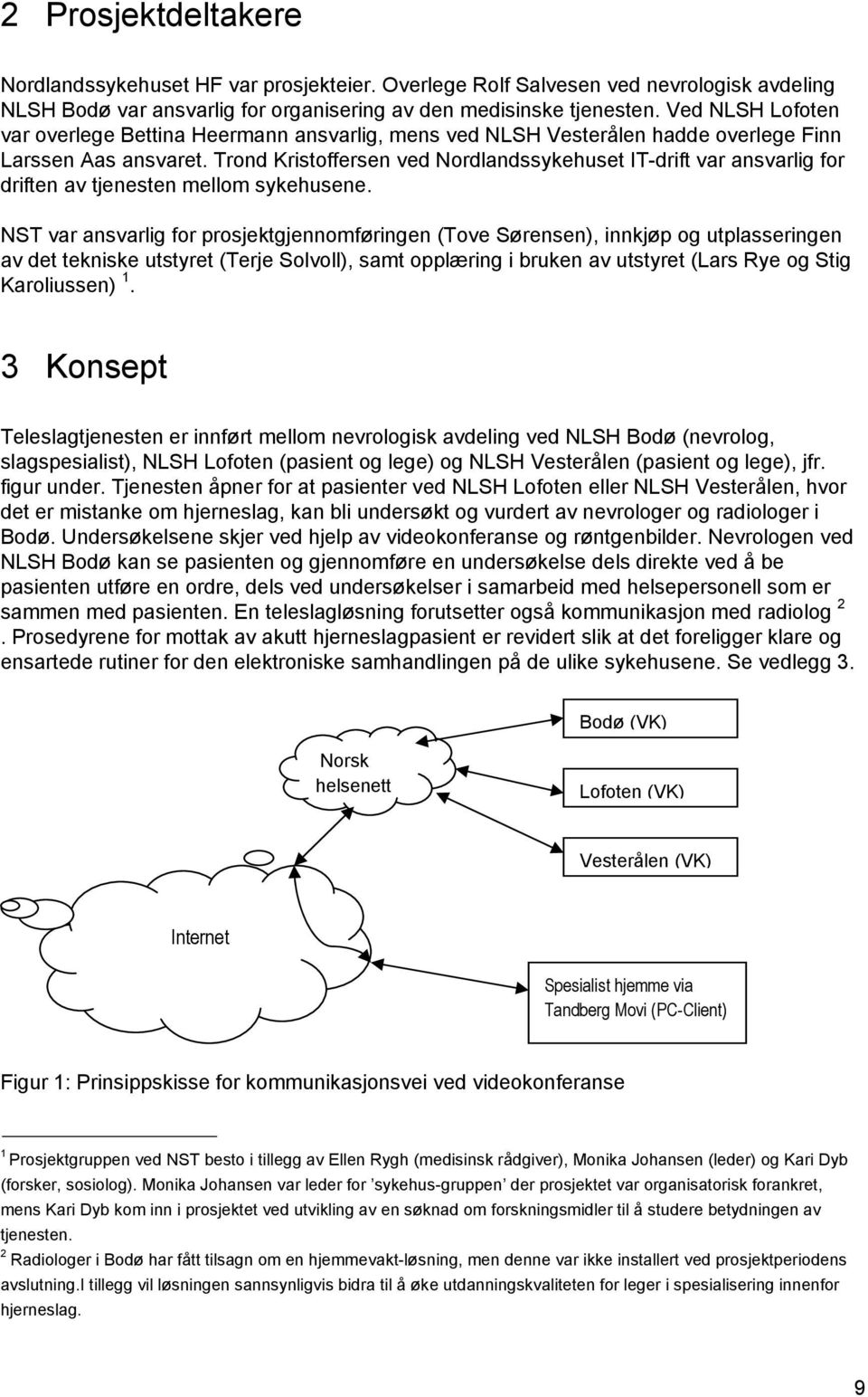 Trond Kristoffersen ved Nordlandssykehuset IT-drift var ansvarlig for driften av tjenesten mellom sykehusene.